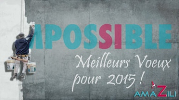 Changer l'impossible en possible en 2015 avec AmaZili Communication